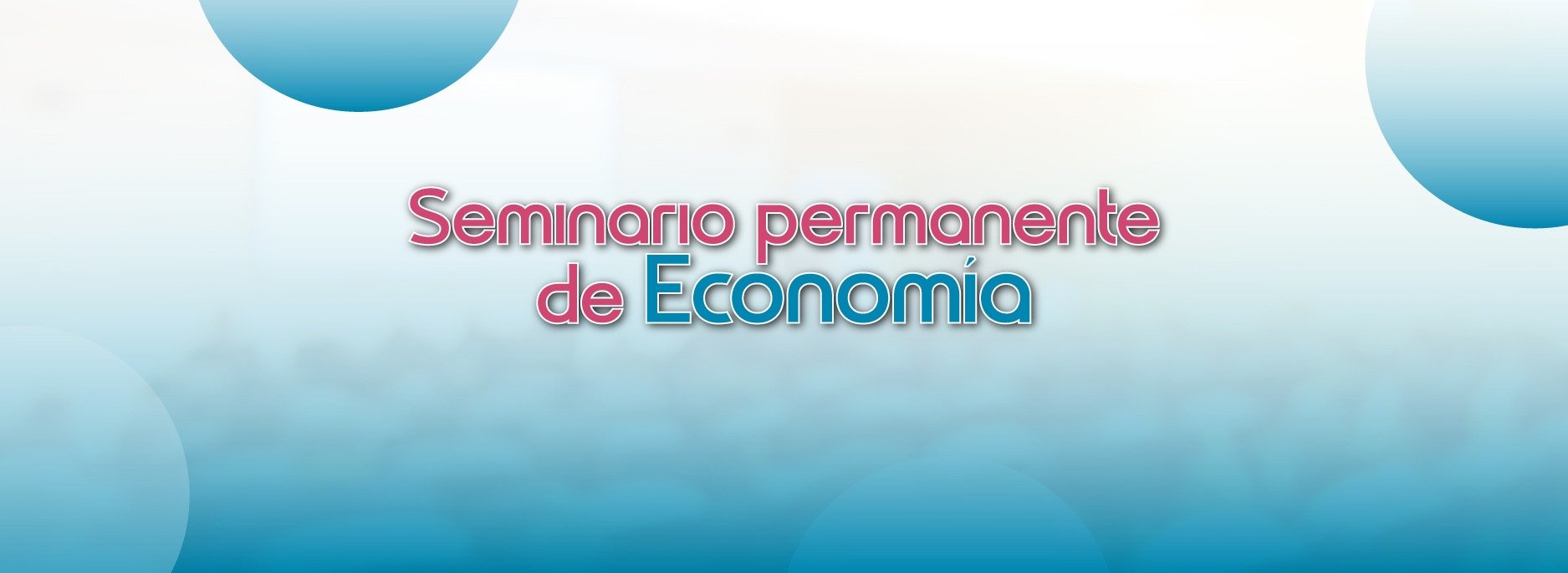 BANNER-GENERAL SEMINARIO PERMANENTE DE ECONOMÍA