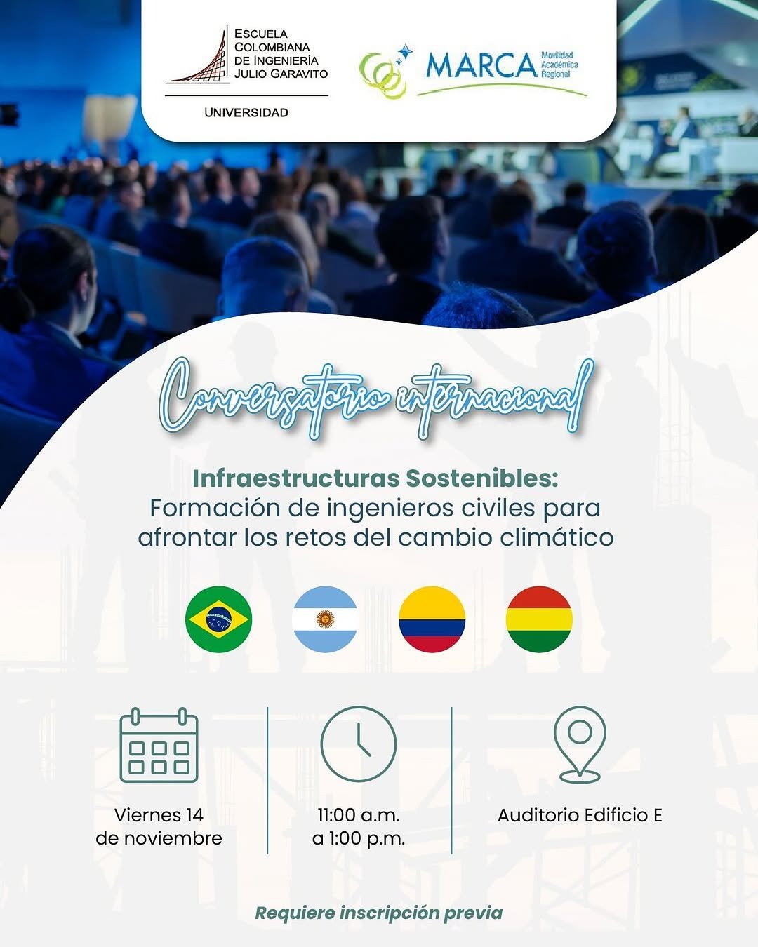 Conversatorio Internacional: Infraestructura Sostenible 🌱
Reflexionemos juntos sobre los desafíos del desarrollo sostenible y la formación de ingenieros civiles frente al cambio climático.

🗓️ 14 de noviembre
📍 Escuela Colombiana de Ingeniería Julio Garavito
Evento con inscripción previa

Participan universidades de 🇧🇷 🇦🇷 🇨🇴 🇧🇴 en el marco del programa MARCA – ARCU-SUR.
💬 ¡No te pierdas esta experiencia internacional!

Inscríbete aquí: https://acortar.link/SeXNEc