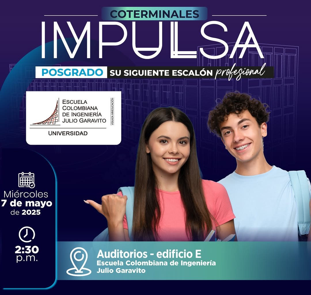 ¡Atención estudiante! 👇

La Escuela Colombiana de Ingeniería Julio Garavito te invita a conocer 𝐈𝐦𝐩𝐮𝐥𝐬𝐚 𝐂𝐨𝐭𝐞𝐫𝐦𝐢𝐧𝐚𝐥𝐞𝐬, un espacio diseñado por la Dirección de Posgrados especialmente para ti, donde podrás conocer las diferentes opciones de posgrado, así como la posibilidad de homologar créditos académicos de pregrado que te permitirán adelantar materias en especializaciones y maestrías.

Inscríbete aquí 👉 https://bit.ly/4iqQi4O (Link de inscripción en nuestra bio)