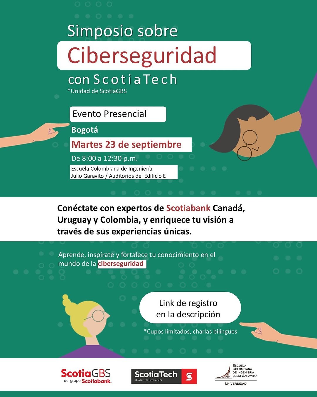 🔐 Simposio sobre Ciberseguridad. 

¿Te interesa la seguridad digital? Únete al evento presencial con expertos de Scotiabank Canadá, Uruguay y Colombia y expande tu visión a través de experiencias únicas.

🗓 Cuándo: Martes 23 de septiembre | Hora: 8:30 a.m. – 12:30 p.m.
📍 Dónde: Auditorios del Edificio E, Escuela Colombiana de Ingeniería Julio Garavito.

Asiste para:
✅ Aprender sobre nuevas tendencias en ciberseguridad
✅ Inspirarte con charlas bilingües por profesionales internacionales

⚠️ Cupos limitados – ¡Regístrate ya! 👉 https://bit.ly/3VKcHRJ

@scotiatech
