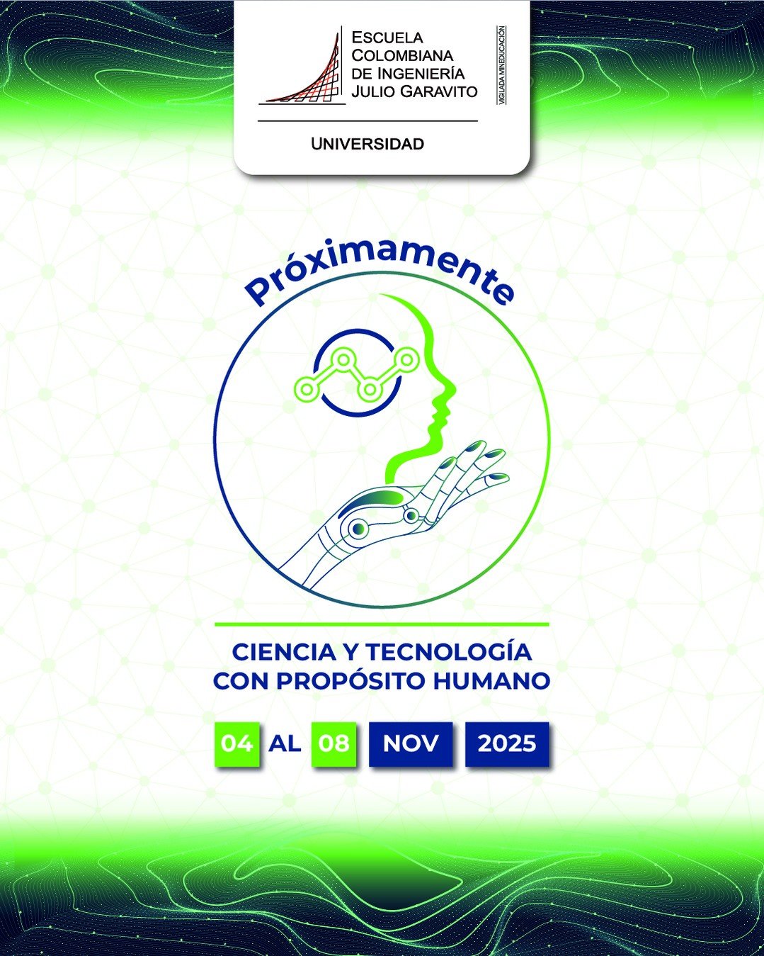 Próximamente, un encuentro que conecta la ciencia y la tecnología con el propósito humano.

Del 4 al 8 de noviembre de 2025, prepárate para descubrir cómo la innovación puede transformar vidas y construir un futuro más humano y sostenible.
🔬🤖 ¿Estás listo para ser parte de esta experiencia única? Atento, pronto tendrás más información.