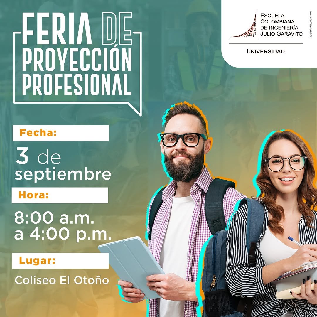 ¡Alístate para  conectar con tu futuro profesional. 

Este 3 de septiembre vive la 𝗙𝗲𝗿𝗶𝗮 𝗱𝗲 𝗣𝗿𝗼𝘆𝗲𝗰𝗰𝗶𝗼́𝗻 𝗣𝗿𝗼𝗳𝗲𝘀𝗶𝗼𝗻𝗮𝗹 𝟮𝟬𝟮𝟱-𝟮 en la Escuela Colombiana de Ingeniería. 

📌 𝗘𝗻𝗰𝘂𝗲𝗻𝘁𝗿𝗮 𝘃𝗮𝗰𝗮𝗻𝘁𝗲𝘀, 𝗽𝗿𝗮́𝗰𝘁𝗶𝗰𝗮𝘀 𝘆 𝗽𝗿𝗼𝗴𝗿𝗮𝗺𝗮𝘀 𝗱𝗲 𝗳𝗼𝗿𝗺𝗮𝗰𝗶𝗼́𝗻.
🤝 Conéctate con empresas líderes y descubre qué buscan los empleadores.

🗓 Miércoles 3 de septiembre
🕗 8:00 a.m. – 4:00 p.m.
📍 Coliseo El Otoño
