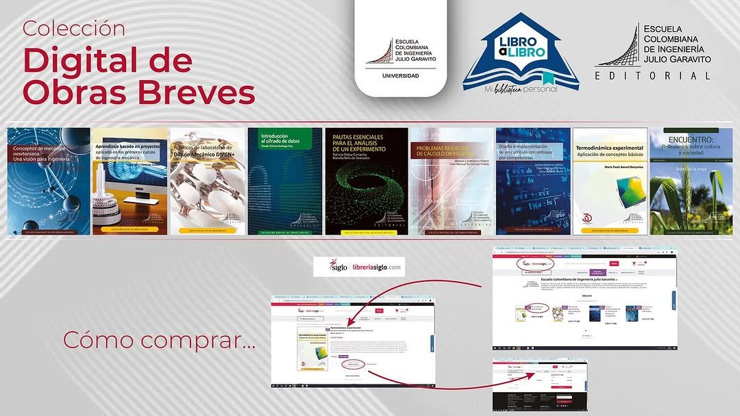Conoce la Colección Digital de Obras Breves de la Editorial Escuela Colombiana de Ingeniería 
Aprende, investiga y profundiza en temas claves de ingeniería y ciencia desde cualquier lugar. 🖱 Conoce cómo comprar aquí ☝🏼