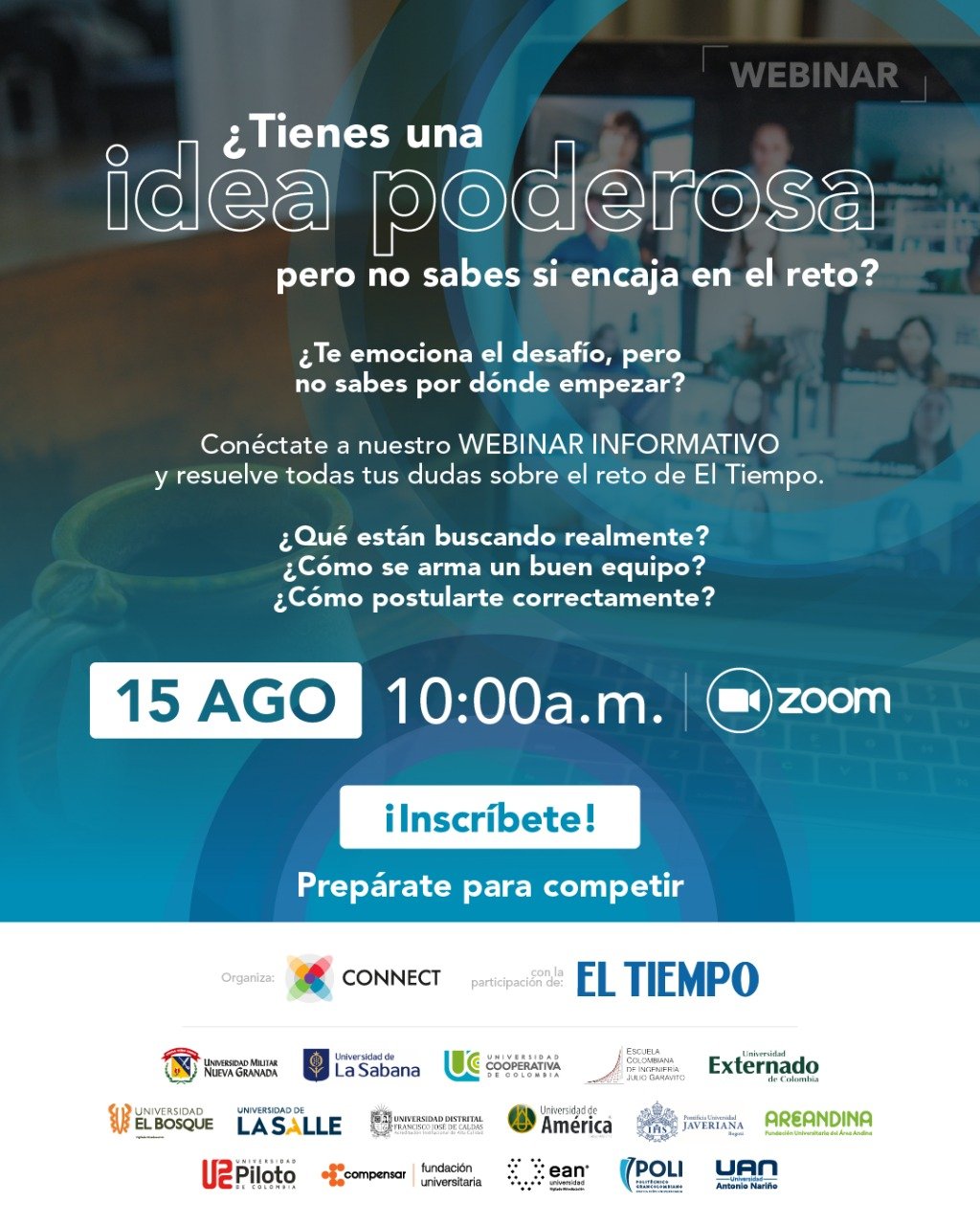 🚨 ¿Estás pensando en postularte al reto de El Tiempo pero aún tienes preguntas?

Te invitamos a un webinar informativo donde resolveremos todo lo relacionado con el reto: qué tipo de ideas buscan, cómo inscribirte y qué puedes ganar si tu propuesta resulta ganadora.

🗓 15 de agosto
🕚 10:00 a.m.
📍 Conexión virtual

🎯 Si te interesa el mundo digital, este espacio es para ti.
Inscríbete aquí 👉 https://forms.gle/YJwJoa3TRoBhodHz7